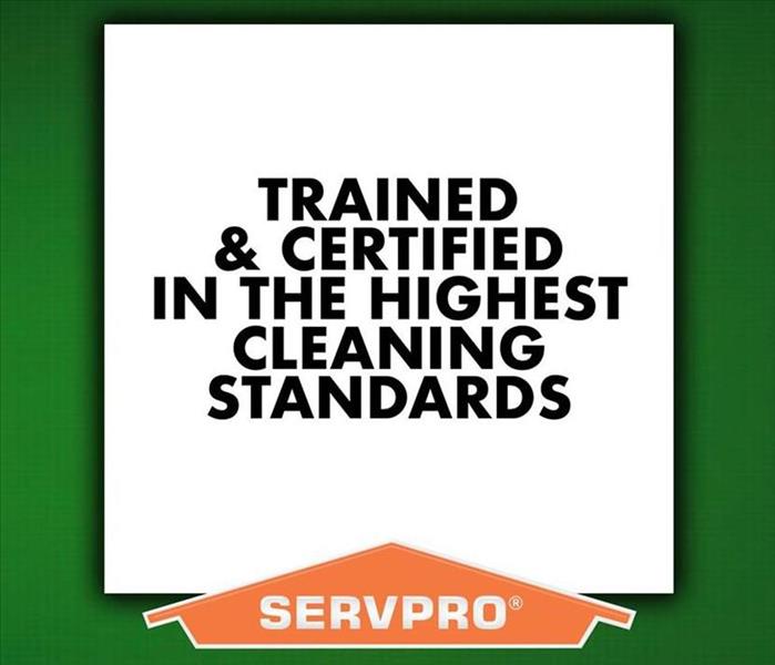 An image stating that SERVPRO is trained and certified in the highest standards of cleaning.